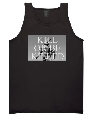 Kill Or Be Killed Tank Top