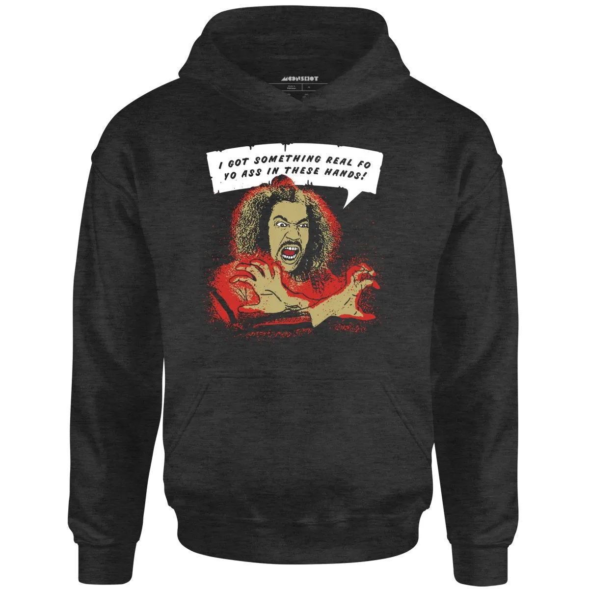 Shonuff - I Got Something Real Fo Yo Ass in These Hands - Unisex Hoodie