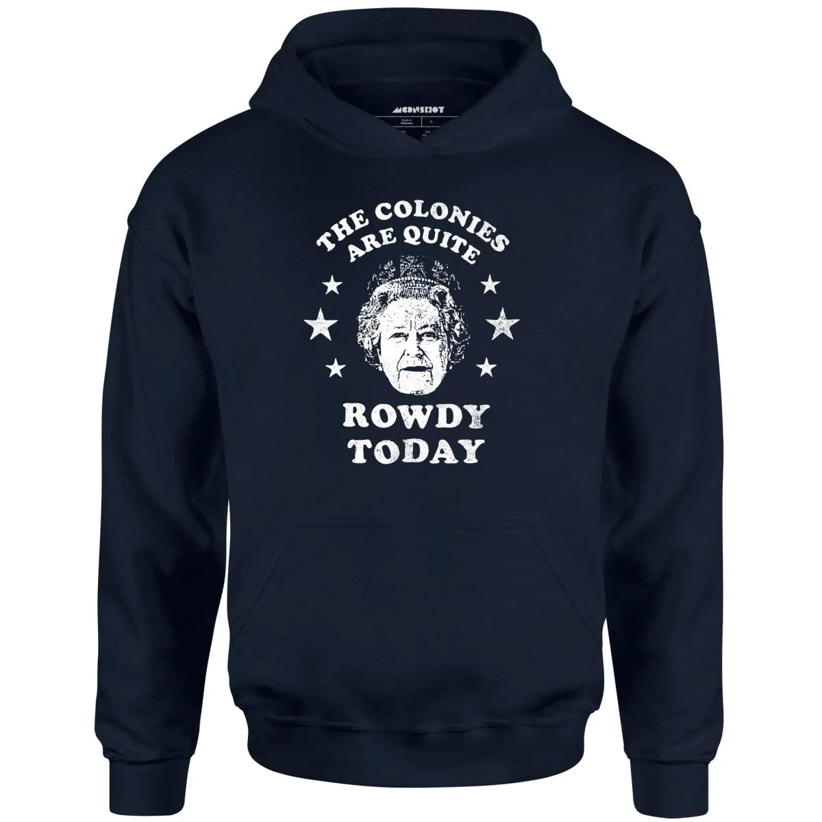 The Colonies Are Quite Rowdy Today - Unisex Hoodie