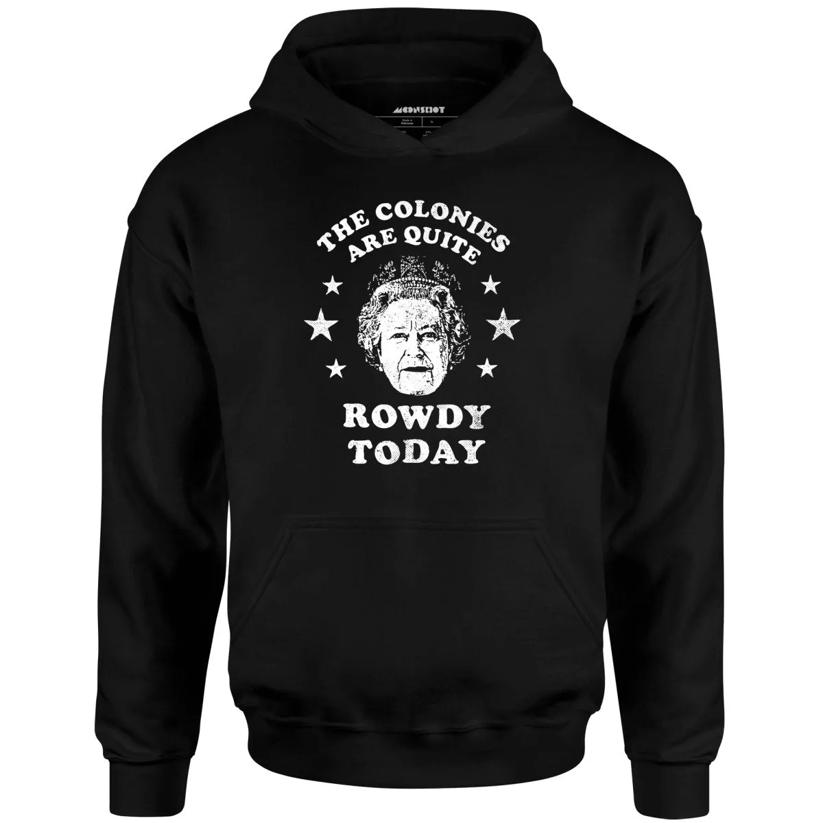 The Colonies Are Quite Rowdy Today - Unisex Hoodie