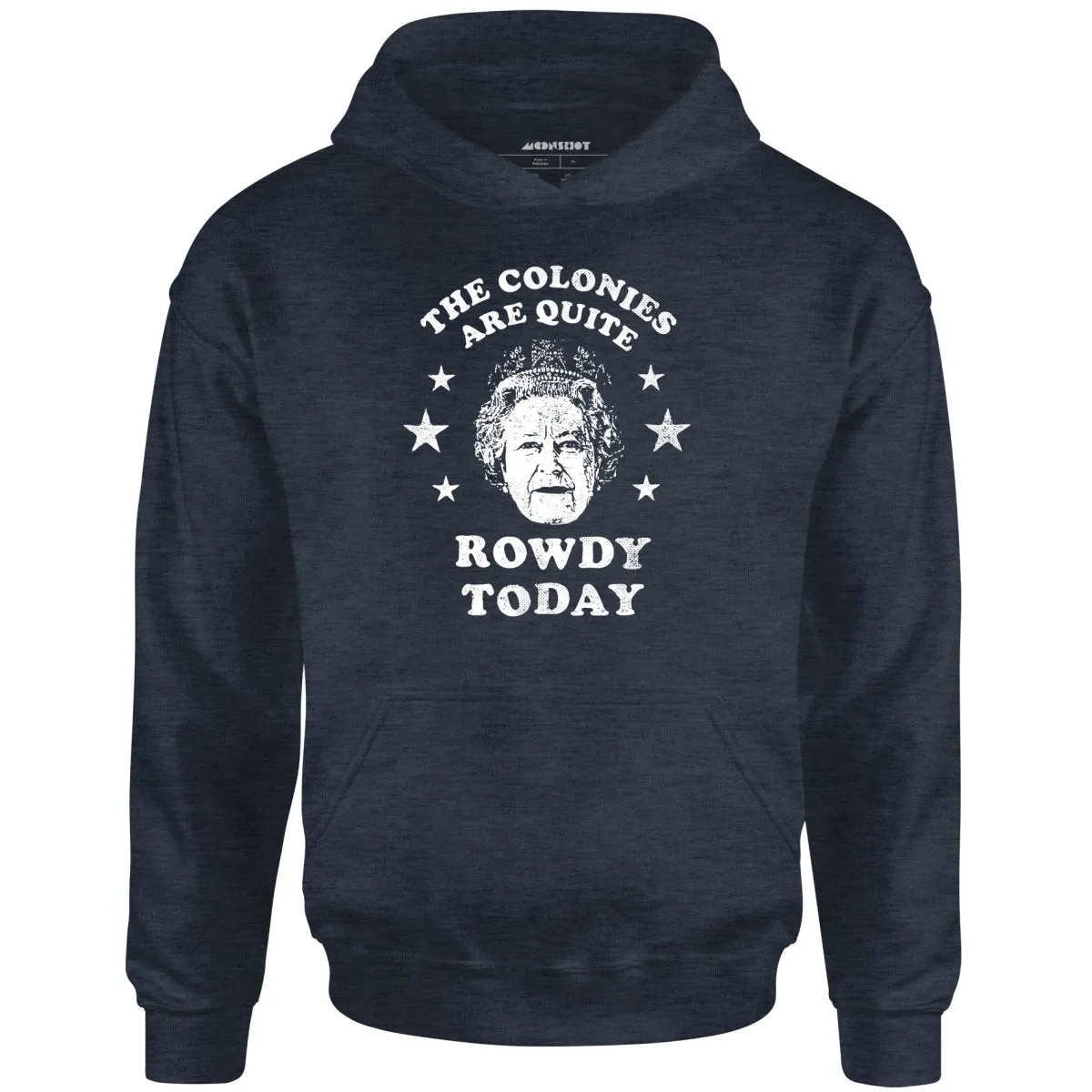 The Colonies Are Quite Rowdy Today - Unisex Hoodie