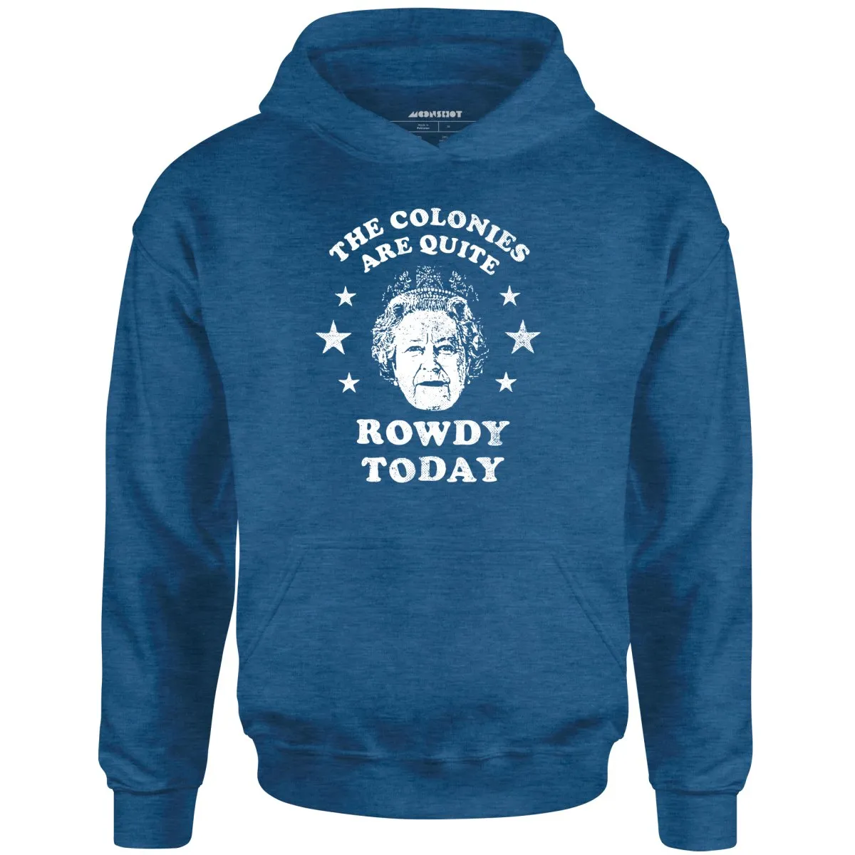 The Colonies Are Quite Rowdy Today - Unisex Hoodie