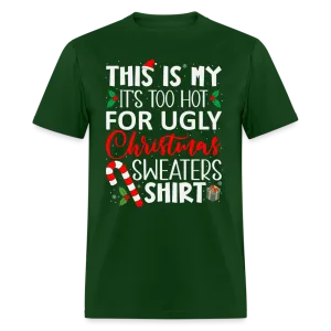 This Is My It's Too Hot For Ugly Christmas Sweaters Shirt