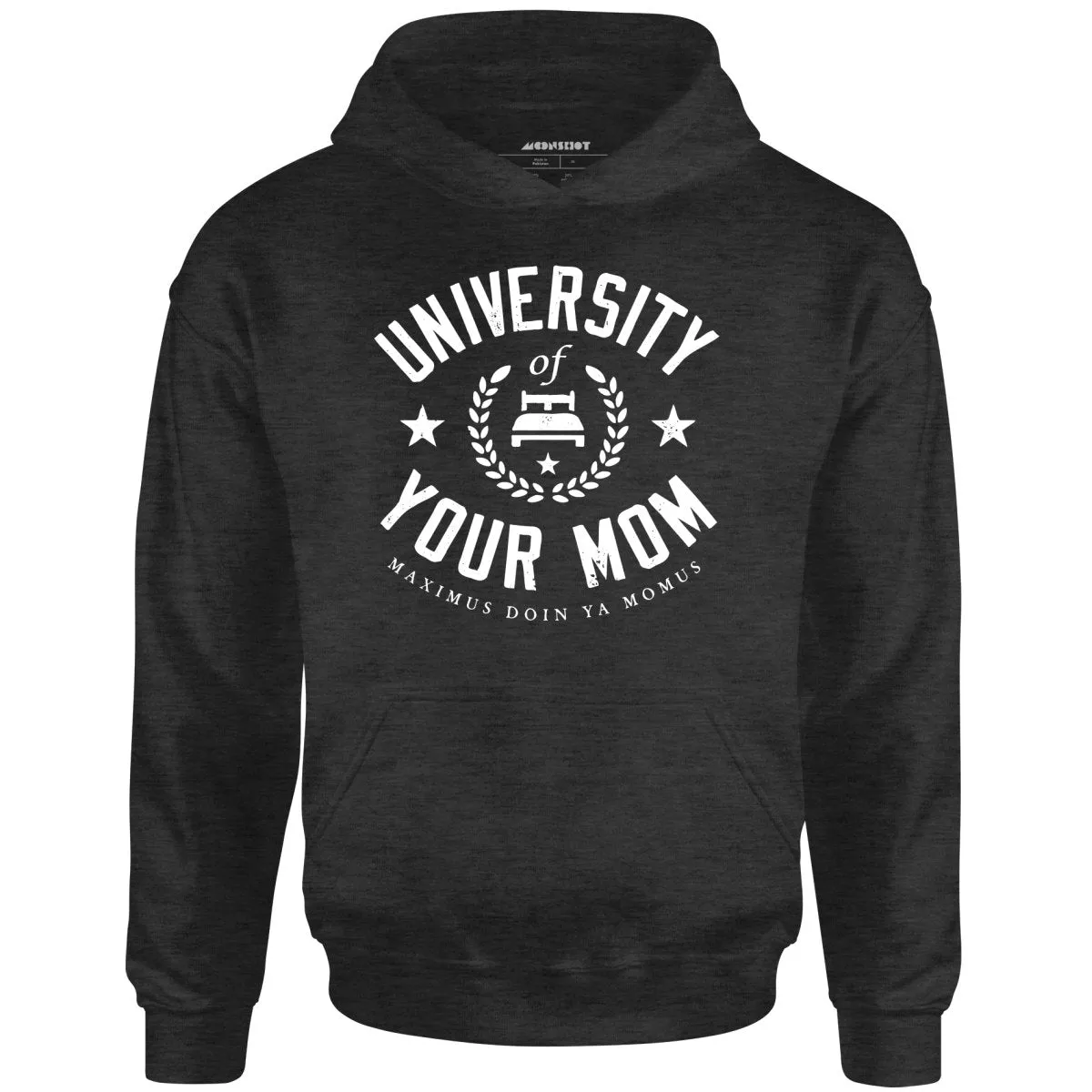 University of Your Mom - Unisex Hoodie