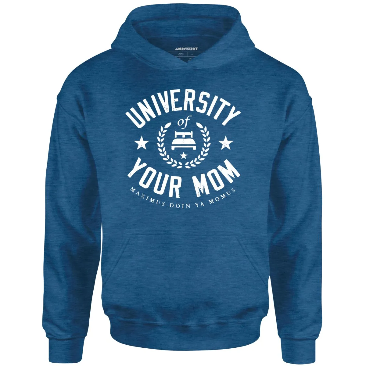 University of Your Mom - Unisex Hoodie