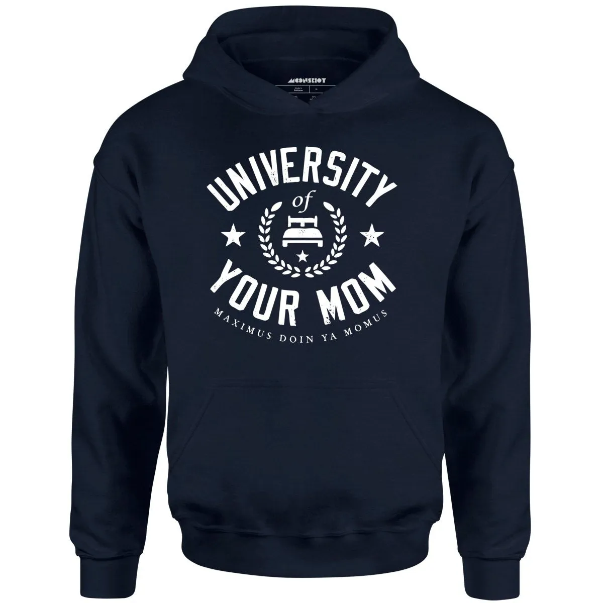 University of Your Mom - Unisex Hoodie