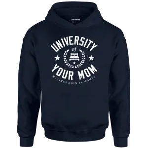 University of Your Mom - Unisex Hoodie