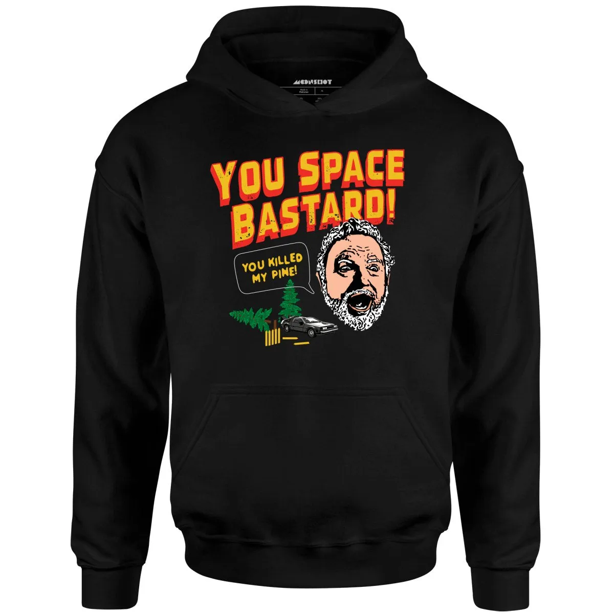 You Space Bastard! You Killed My Pine! - Unisex Hoodie