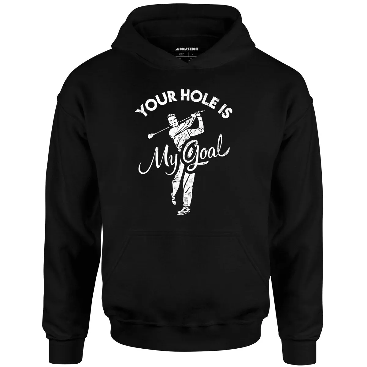 Your Hole is My Goal - Golf - Unisex Hoodie